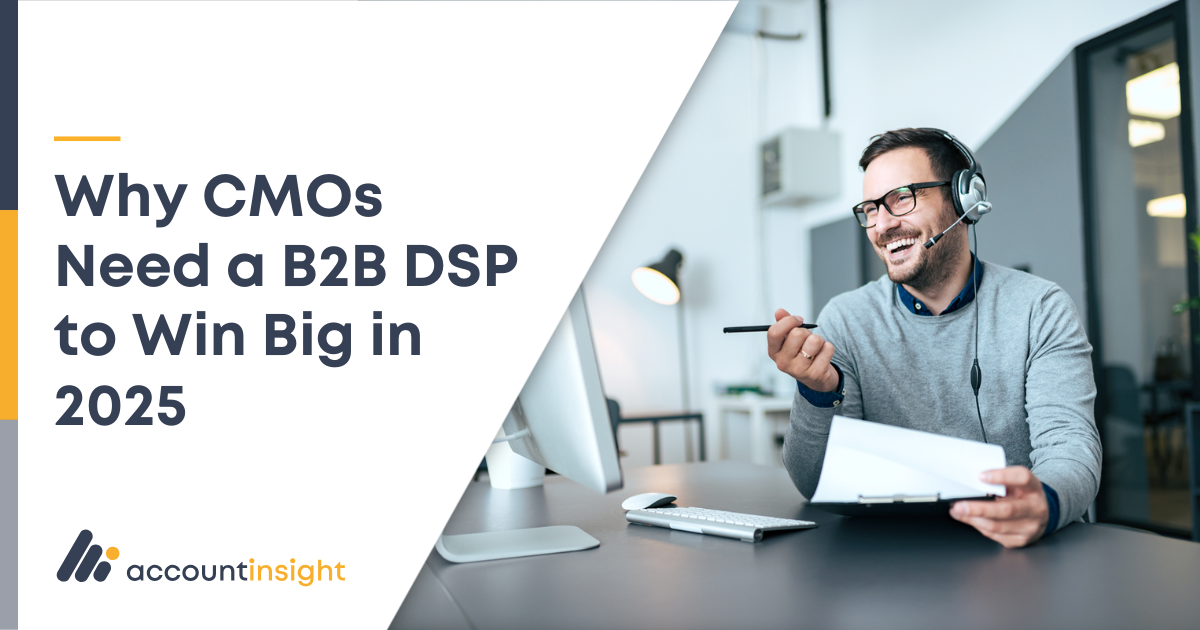 Why CMOs Need a B2B DSP to Win Big in 2025